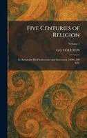 G G Coulton - Five Centuries of Religion, Inbunden