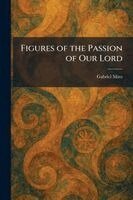 Gabriel Miro - Figures of the Passion of Our Lord, Häftad