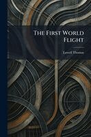Lowell Thomas - First World Flight, Häftad