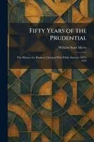 William Starr Myers - Fifty Years of the Prudential, Häftad. Tillgänglighet: Lägg i varukorg