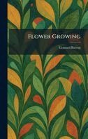 Leonard Barron - Flower Growing, Inbunden