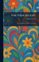 Ethel L Fowler - For Your Delight, Inbunden. Tillgänglighet: Lägg i varukorg