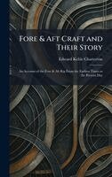 Edward Keble Chatterton - Fore & Aft Craft and Their Story, Inbunden. Tillgänglighet: Lägg i varukorg