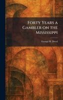 George H Devol - Forty Years a Gambler on the Mississippi, Inbunden. Tillgänglighet: Lägg i varukorg