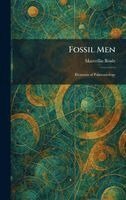 Marcellin Boule - Fossil Men, Inbunden
