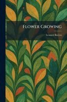 Leonard Barron - Flower Growing, Häftad