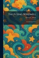 Eustace L Adams - Flying Windmill, Häftad