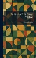 Claude Fayette Bragdon - Four-Dimensional Vistas, Inbunden