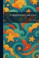Roy J Snell - Forbidden Cargoes, Häftad