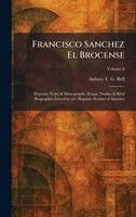 Aubrey F G Bell - Francisco Sanchez El Brocense, Inbunden
