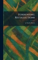 J Stanley Reeve - Foxhunting Recollections, Inbunden. Tillgänglighet: Lägg i varukorg