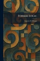Augustus de Morgan - Formal Logic, Häftad