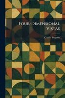 Claude Fayette Bragdon - Four-Dimensional Vistas, Häftad