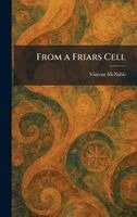 Vincent McNabb - From a Friars Cell, Inbunden