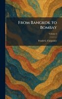 Frank G Carpenter - From Bangkok to Bombay, Inbunden. Tillgänglighet: Lägg i varukorg