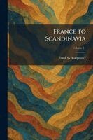 Frank G Carpenter - France to Scandinavia, Häftad. Tillgänglighet: Lägg i varukorg