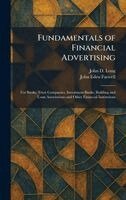 John D Long, John Eden Farwell - Fundamentals of Financial Advertising, Inbunden