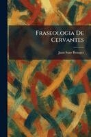 Juan Sune Benages - Fraseologia De Cervantes, Häftad