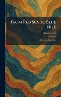 Rosita Forbes - From Red Sea to Blue Nile, Inbunden. Tillgänglighet: Lägg i varukorg