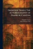 Frank M Canton, Edward Everett Dale - Frontier Trails, Häftad