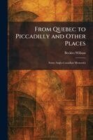 Beckles Willson - From Quebec to Piccadilly and Other Places, Häftad