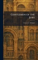 Francis L Wellman - Gentlemen of the Jury, Inbunden. Tillgänglighet: Lägg i varukorg