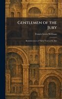 Francis Lewis Wellman - Gentlemen of the Jury, Inbunden