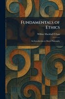Wilbur Marshall Urban - Fundamentals of Ethics, Häftad