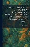 A D Imms - General Textbook of Entomology Including the Anatomy, physiology, development and Classification of Insects, Inbunden