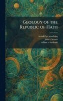 Wendell P Woodring, John S Brown, Wilbur S Burbank - Geology of the Republic of Haiti, Inbunden. Tillgänglighet: Lägg i varukorg