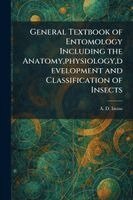 A D Imms - General Textbook of Entomology Including the Anatomy, physiology, development and Classification of Insects, Häftad