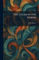 D K Broster - Gleam in the North, Häftad. Tillgänglighet: Lägg i varukorg