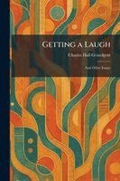 Charles Hall Grandgent - Getting a Laugh, Häftad. Tillgänglighet: Lägg i varukorg