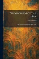 Greyhounds of the Sea