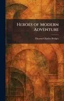 Thomas Charles Bridges - Heroes of Modern Adventure, Inbunden. Tillgänglighet: Lägg i varukorg