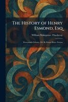William Makepeace Thackeray - History of Henry Esmond, Esq, Häftad