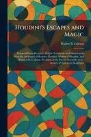 Walter B Gibson - Houdini's Escapes and Magic, Häftad. Tillgänglighet: Lägg i varukorg