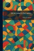 Walter B Gibson - Houdini's Escapes, Häftad. Tillgänglighet: Lägg i varukorg