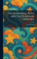 L P Wyman - Hunniwell Boys and the Platinum Mystery, Inbunden. Tillgänglighet: Lägg i varukorg