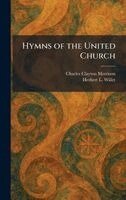 Charles Clayton Morrison, Herbert L Willet - Hymns of the United Church, Inbunden