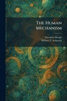 Theodore Hough, William T Sedgwick - Human Mechanism, Häftad