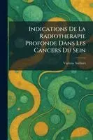 Indications De La Radiotherapie profonde Dans les Cancers Du Sein