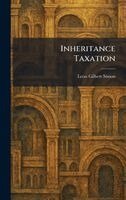 Leon Gilbert Simon - Inheritance Taxation, Inbunden. Tillgänglighet: Lägg i varukorg