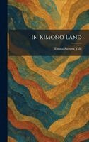 Emma Sarepta Yule - In Kimono Land, Inbunden. Tillgänglighet: Lägg i varukorg