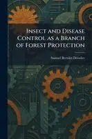 Insect and Disease Control as a Branch of Forest Protection