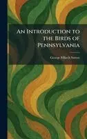 George Miksch Sutton - Introduction to the Birds of Pennsylvania, Inbunden. Tillgänglighet: Lägg i varukorg