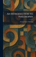 George Stuart Fullerton - Introduction to Philosophy, Inbunden
