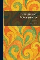 Max Mason - Intelligent Parenthood, Häftad. Tillgänglighet: Lägg i varukorg