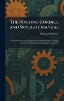 William Neubecker - Roofing Cornice and Skylight Manual, Inbunden. Tillgänglighet: Lägg i varukorg