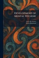 Ernest R Groves, Phyllis Blanchard - Development of Mental Hygiene, Häftad